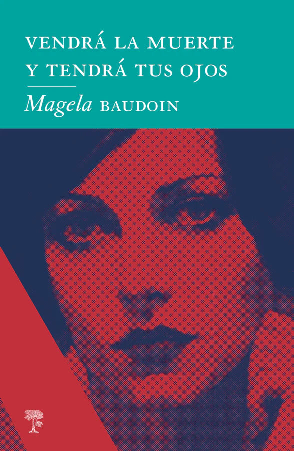 Vendrá la muerte y tendrá tus ojos