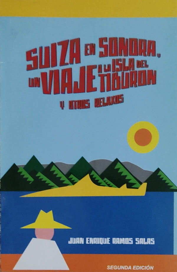 Suiza en Sonora, un viaje a la isla del tiburón y otros relaxos