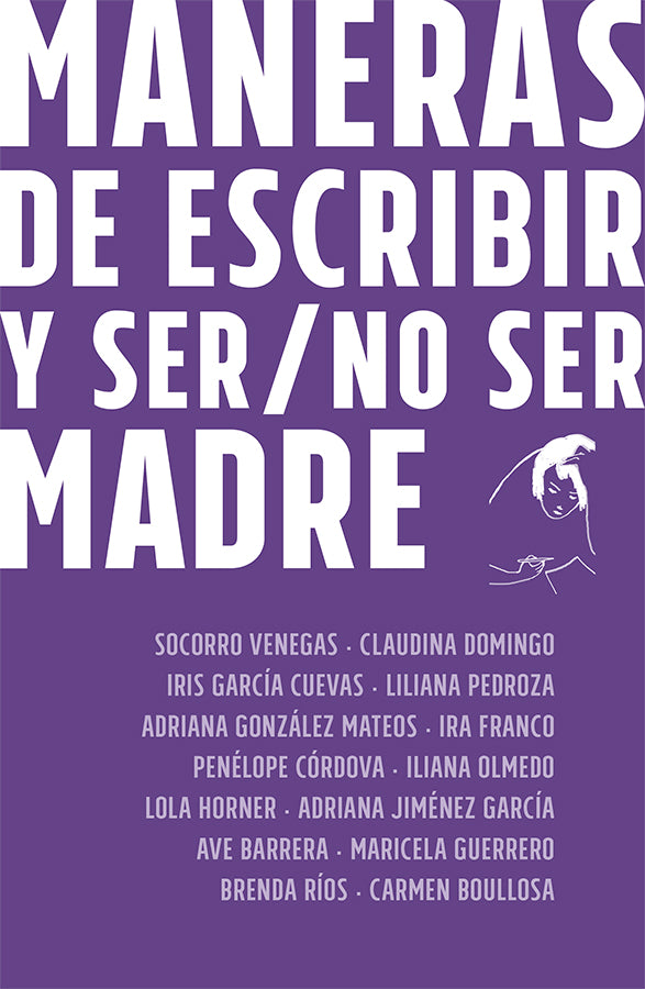 MANERAS DE ESCRIBIR Y SER/ NO SER MADRE