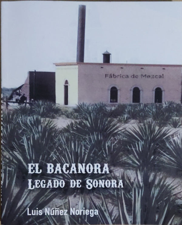 El Bacanora, legado de Sonora