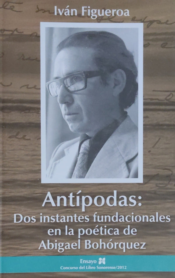 Antípodas: Dos instantes fundacionales en la poetica de Abigael Bohorquez