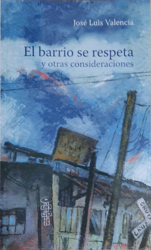 El barrio se respeta y otras consideraciones