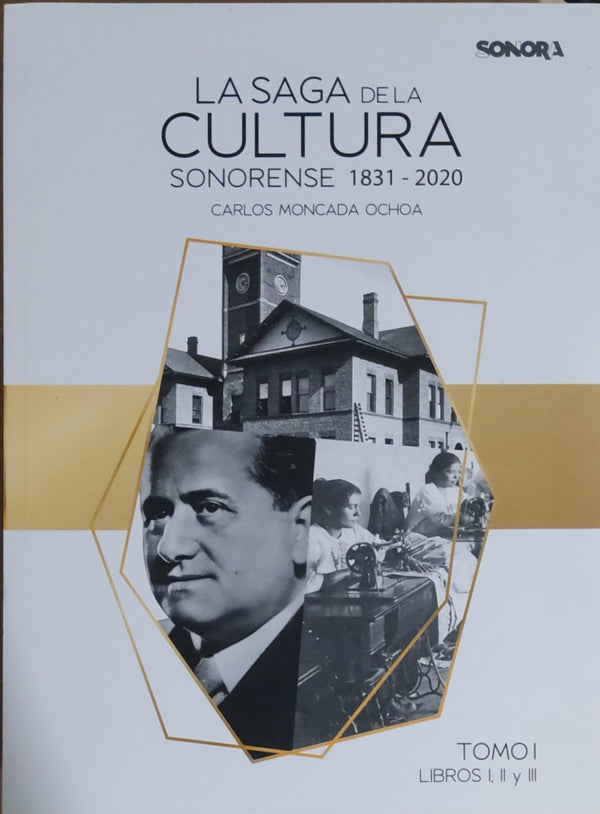 La saga de la cultura sonorense 1831-2020